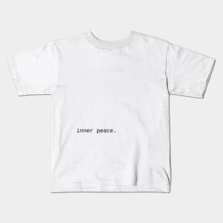 inner peace... Kids T-Shirt